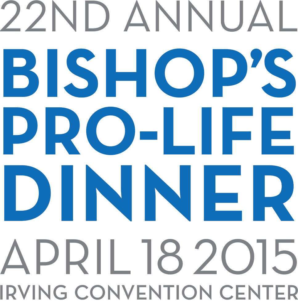 22ND ANNUAL BISHOP'S PRO-LIFE DINNER APRIL 18 2015
